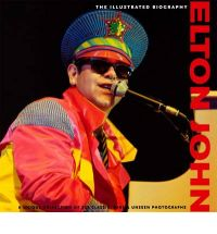 ELTON JOHN-THE ILLUSTRATED BIOGRAPHY