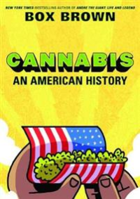 CANNABIS - AN AMERICAN HISTORY