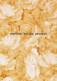 ANOTHER ONLINE PERVERT