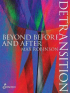DETRANSITION : BEYOND BEFORE AND AFTER