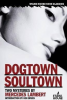 DOGTOWN/SOULTOWN