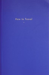 HOW TO TRAVEL