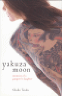 YAKUZA MOON - MEMOIRS OF A GANGSTER