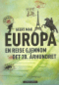 EUROPA - EN REISE GJENNOM DET 20. RHUNDRET