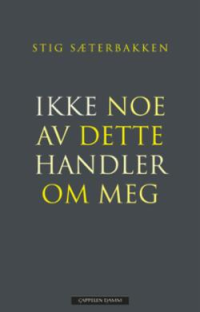 IKKE NOE AV DETTE HANDLER OM MEG