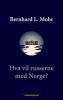 HVA VIL RUSSERNE MED NORGE?