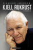 KJELL AUKRUST. EN BIOGRAFI
