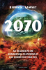 2070 - ALT DU LURER PÅ OM KLIMAKRISEN, OG HVORDAN VI KAN KOMME OSS FORBI DEN
