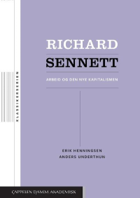 RICHARD SENNETT - ARBEID OG DEN NYE KAPITALISMEN