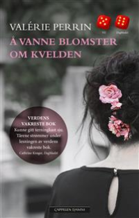 Å VANNE BLOMSTER OM KVELDEN