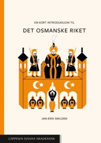 EN KORT INTRODUKSJON TIL DET OSMANSKE RIKET