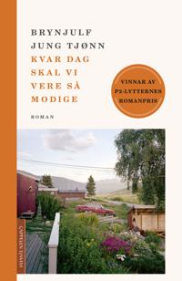 KVAR DAG SKAL VI VERE SÅ MODIGE