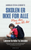 SKOLEN ER IKKE FOR ALLE