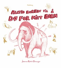 ALLTID BEREDT TIL  D FOR MITT BARN