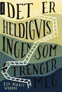 DET ER HELDIGVIS INGEN SOM TRENGER MEG
