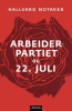 ARBEIDERPARTIET OG 22.JULI