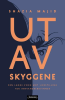 UT AV SKYGGENE