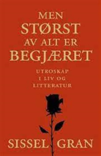 MEN STØRST AV ALT ER BEGJÆRET