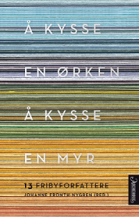 Å KYSSE EN ØRKEN, Å KYSSE EN MYR