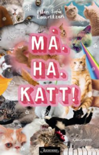 MÅ. HA. KATT!