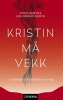 KRISTIN MÅ VEKK