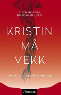KRISTIN MÅ VEKK