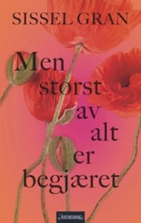 MEN STØRST AV ALT ER BEGJÆRET
