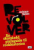 REVOLVER - EN SKARPLADD GUIDE TIL ROCKHISTORIEN
