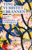 TING VI MISTET I BRANNEN