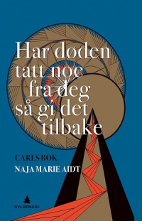 HAR DØDEN TATT NOE FRA DEG SÅ GI DET TILBAKE