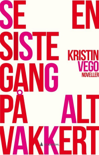 SE EN SISTE GANG PÅ ALT VAKKERT