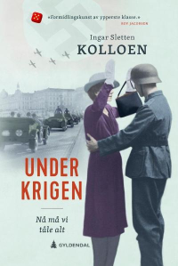 UNDER KRIGEN - NÅ MÅ VI TÅLE ALT