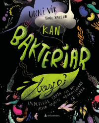 KAN BAKTERIAR BÆSJE?