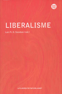 LIBERALISME - POLITISK FRIHET FRA JOHN LOCKE TIL AMARTYA SEN
