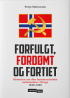 FORFULGT, FORDØMT OG FORTIET