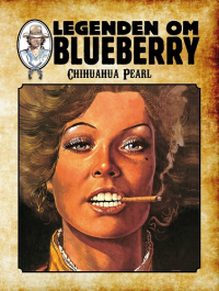 LEGENDEN OM BLUEBERRY (SC) 05 - CHIHUAHUA PEARL