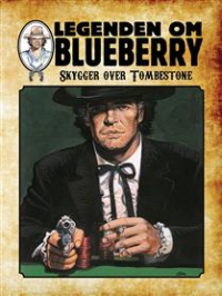 LEGENDEN OM BLUEBERRY (SC) 09 - SKYGGER OVER TOMBSTONE