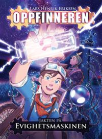 OPPFINNEREN 01 - JAKTEN PÅ EVIGHETSMASKINEN