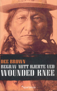 BEGRAV MITT HJERTE VED WOUNDED KNEE