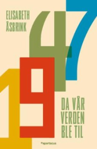 1947 - DA VÅR VERDEN BLE TIL