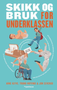 SKIKK OG BRUK FOR UNDERKLASSEN