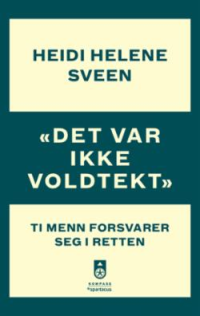 DET VAR IKKE VOLDTEKT - TI MENN FORSVARER SEG I RETTEN