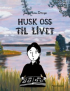 HUSK OSS TIL LIVET