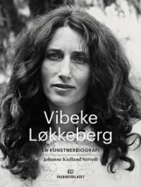 VIBEKE LØKKEBERG - EN KUNSTNERBIOGRAFI