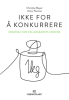 IKKE FOR Å KONKURRERE