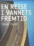 EN REISE I VANNETS FREMTID