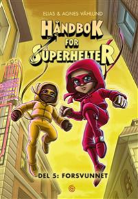 HÅNDBOK FOR SUPERHELTER 05 - FORSVUNNET