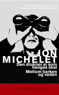 DEN DRUKNER EI SOM HENGES SKAL / MELLOM BARKEN OG VEDEN