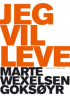 JEG VIL LEVE