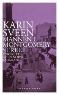MANNEN I MONTGOMERY STREET - PORTRETT AV EN NORSK EMIGRANT